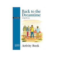 Книга Graded Readers 4 Back to the Dreamtime Activity Book (9789604781713) MM Publications