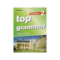 Книга Top Grammar 2 Elementary teacher's Edition (9789604431854) MM Publications