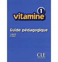 Книга Vitamine 1 Guide pedagogique (Книга вчителя) (9782090354805) CLE International