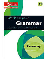 Книга Collins Work on Your Grammar A1 Elementary (9780007499533) ABC