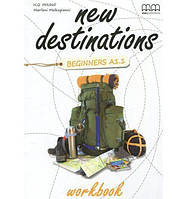 Книга New Destinations Beginners A1.1 Workbook (9789605099619) MM Publications