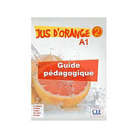 Книга Jus d'orange 2 Guide pedagogique (9782090384130) CLE International