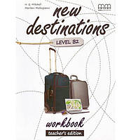 Книга New Destinations B2 Workbook teacher's Edition (9789605090784) MM Publications