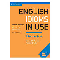 Книга English Idioms in Use Second Edition Intermediate з відповідями (9781316629888) Cambridge University