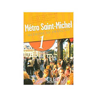Книга Metro Saint-Michel 1 Livre de L eleve (9782090352603) CLE International