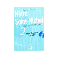 Книга Metro Saint-Michel 2 Cahier d exercices + CD audio (9782090352641) CLE International