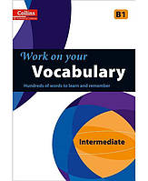 Книга Collins Work on Your Vocabulary B1 Intermediate (9780007499649) ABC