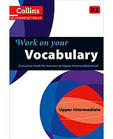 Книга Collins Work on Your Vocabulary B2 Upper-Intermediate (9780007499656) ABC