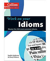 Книга Collins Work on Your Idioms B1-C2 (9780007464678) ABC