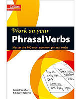 Книга Collins Work on Your Phrasal Verbs B1-C2 (9780007464661) ABC