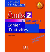 Книга Amis et compagnie 2 Cahier d activités avec portfolio et tests (9782090354942) CLE International