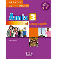 Книга Amis et compagnie 3 Méthode de Français - Livre de l élève (9782090354966) CLE International