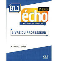 Книга Écho 2e édition B1.1 Livre de professeur (9782090385984) CLE International