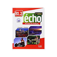 Книга Écho 2e édition B1.2 Méthode de Français - Livre de l élève avec CD audio et Livre-web (9782090384925)