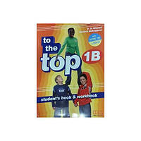 Книга To the Top 1B SB+WB with CD-ROM with Culture Time for Ukraine (9786180509199) MM Publications