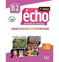 Книга Écho 2e édition B2 Cahier d apprentissage avec CD audio et Livre-web (9782090384963) CLE International