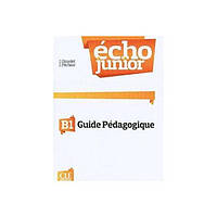 Книга Echo Junior B1 Livre Du Professeur (9782090387261) CLE International