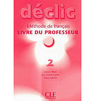 Книга Declic 2 Livre du professeur (9782090333800) CLE International