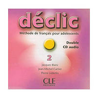 Книга Declic 2 CD audio pour la classe (9782090328875) CLE International