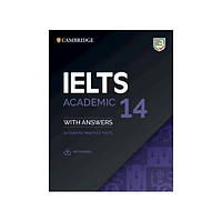 Книга Cambridge English: IELTS 14 Academic Authentic Examination Papers with answers and Downloadable Audio