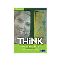 Книга Think Starter Workbook and Practice Online (9781107587847) Cambridge University Press