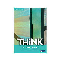 Книга Think 4 teacher's Book (9781107574168) Cambridge University Press