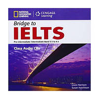 Книга Bridge to IELTS Band 3.5 to 4.5 Class Audio CDs (9781133318224) ABC