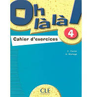 Книга Oh La La! 4 Cahier d exercices (9782090336382) CLE International