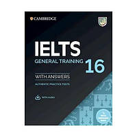 Книга IELTS 16 General Authentic Examination Papers with answers and Downloadable Audio (9781108933865)