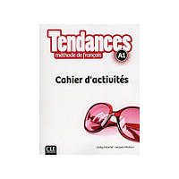 Книга Tendances A1 Cahier d activités (9782090385267) CLE International