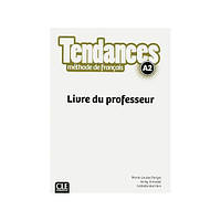 Книга Tendances A2 Livre du Professeur (9782090385304) CLE International