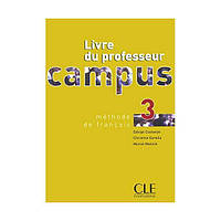 Книга Campus 3 Livre du professeur (9782090332476) CLE International