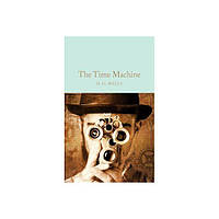 Книга The Time Machine (9781909621534) Macmillan