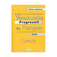 Книга Vocabulaire Progressif du Français 2e Édition Débutant Corrigés (9782090381276) CLE International