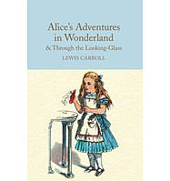 Книга Alice's Adventures in Wonderland and Through the Looking-Glass (9781909621572) Macmillan