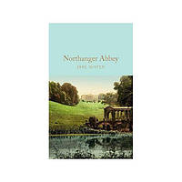 Книга Northanger Abbey (9781909621671) Macmillan