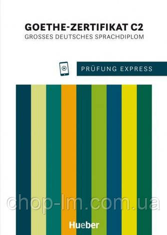 Prüfung Express: Goethe-Zertifikat C2 mit Audios Online / Hueber, фото 1
