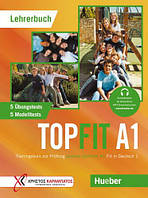 Topfit A1 Lehrerbuch mut Trainingskurs zur Prüfung Goethe-Zertifikat A1 Fit in Deutsch 1 / Книга для учителя