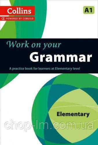 Work on your Grammar A1 Elementary / Collins