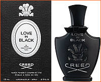 Крид Лав ин Блэк - Creed Love in Black парфюмированная вода 75 ml.