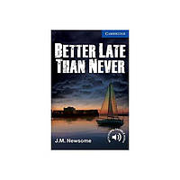 Книга CER 5 Better Late Than Never: Paperback (9781107671492) Cambridge University Press Education