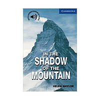 Книга CER 5 In the Shadow of the Mountain (9780521775519) Cambridge University Press Education