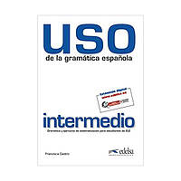 Книга Uso de la gram espan intermedio 2010 ed. (9788477117124) Edelsa
