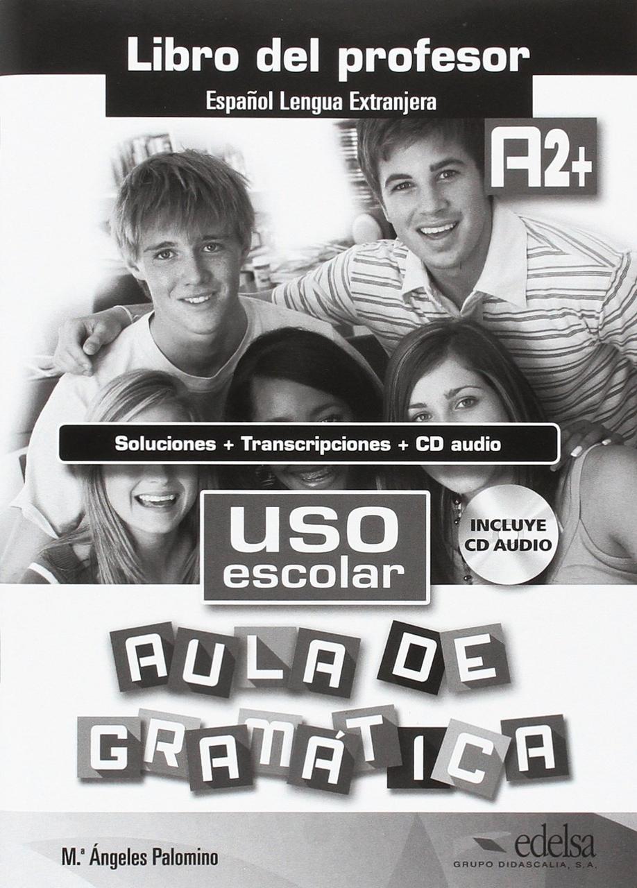 Книга Uso escolar aula de gramatica  A2+ Libro del profesor (9788490812075) Edelsa