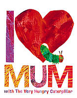 Книга I Love Mum with The Very Hungry Caterpillar (9780141363905) Puffin