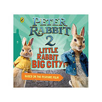 Книга Peter Rabbit 2 Little Rabbit Big City (9780241415658) Puffin