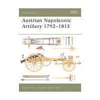 Книга Austrian Napoleonic Artillery 1792-1815 (9781841764993) Osprey Publishing