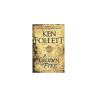 Книга Column of Fire,A [Hardcover] (9781509857159) PanMacmillan