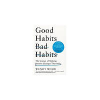 Книга Good Habits, Bad Habits: The Science of Making Positive Changes That Stick (9781509864768) PanMacmillan