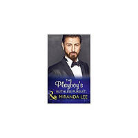 Книга Modern: Playboy's Ruthless Pursuit,The (9780263916331) Mills & Boon